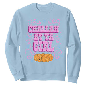 Funny Jewish Holiday Sweatshirt Challah At Ya Girl Gift TS12 Light Blue Print Your Wear