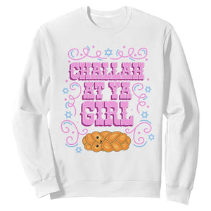 Funny Jewish Holiday Sweatshirt Challah At Ya Girl Gift TS12 White Print Your Wear