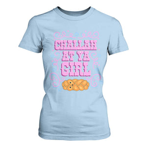 Funny Jewish Holiday T Shirt For Women Challah At Ya Girl Gift TS12 Light Blue Print Your Wear