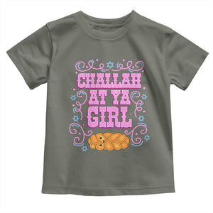 Funny Jewish Holiday Toddler T Shirt Challah At Ya Girl Gift TS12 Military Green Print Your Wear