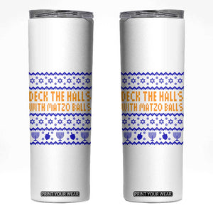 Funny Ugly Hanukkah Skinny Tumbler Deck The Halls With Matzo Balls Jewish Gift TS12 White Print Your Wear