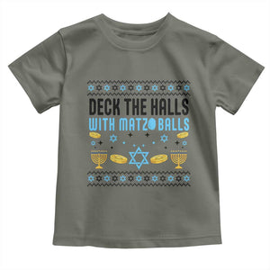 Deck The Halls With Matzo Balls Toddler T Shirt Funny Ugly Jewish Holiday Gift TS12 Military Green Print Your Wear