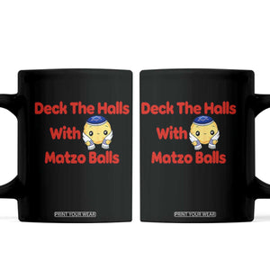 Deck The Halls With Matzo Balls Coffee Mug Religious Jewish Holiday Gift TS12 Black Print Your Wear