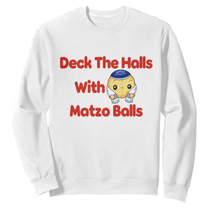 Deck The Halls With Matzo Balls Sweatshirt Religious Jewish Holiday Gift TS12 White Print Your Wear