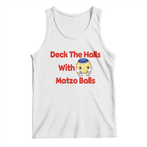 Deck The Halls With Matzo Balls Tank Top Religious Jewish Holiday Gift TS12 White Print Your Wear
