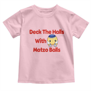 Deck The Halls With Matzo Balls Toddler T Shirt Religious Jewish Holiday Gift TS12 Light Pink Print Your Wear