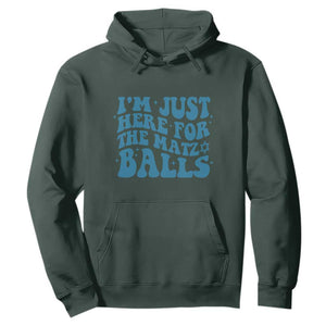 Funny Hanukkah Hoodie Im Just Here For The Matzo Balls Jewish Gift TS12 Dark Forest Green Print Your Wear