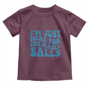 Funny Hanukkah Toddler T Shirt Im Just Here For The Matzo Balls Jewish Gift TS12 Maroon Print Your Wear