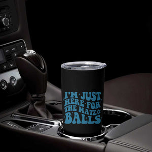 Funny Hanukkah Tumbler Cup Im Just Here For The Matzo Balls Jewish Gift TS12 Print Your Wear