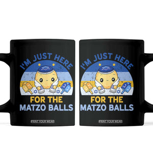 Im Just Here For The Matzo Balls Coffee Mug Funny Jewish Holiday Gift TS12 Black Print Your Wear