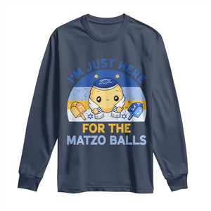 Im Just Here For The Matzo Balls Long Sleeve Shirt Funny Jewish Holiday Gift TS12 Navy Print Your Wear