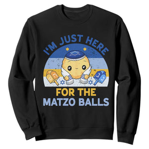 Im Just Here For The Matzo Balls Sweatshirt Funny Jewish Holiday Gift TS12 Black Print Your Wear
