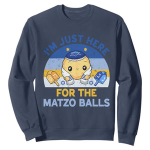 Im Just Here For The Matzo Balls Sweatshirt Funny Jewish Holiday Gift TS12 Navy Print Your Wear