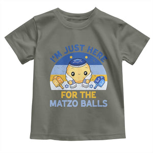 Im Just Here For The Matzo Balls Toddler T Shirt Funny Jewish Holiday Gift TS12 Military Green Print Your Wear