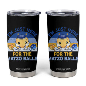 Im Just Here For The Matzo Balls Tumbler Cup Funny Jewish Holiday Gift TS12 Black Print Your Wear