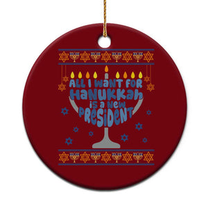 Funny Political Ugly Ceramic Ornament All I Want For Hanukkah Is A New President TS12 1pc Red Print Your Wear