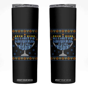 Funny Political Ugly Skinny Tumbler All I Want For Hanukkah Is A New President TS12 Black Print Your Wear