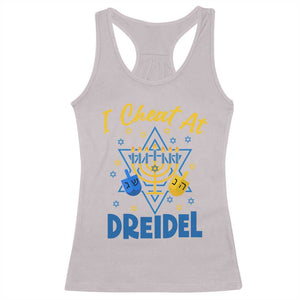 I Cheat At Dreidel Racerback Tank Top Funny Hanukkah Jewish Gift TS12 Ice Gray Print Your Wear