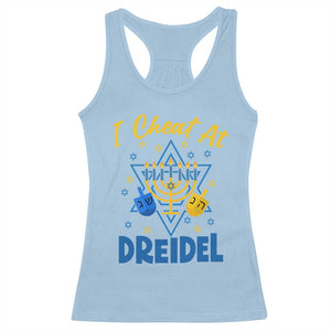 I Cheat At Dreidel Racerback Tank Top Funny Hanukkah Jewish Gift TS12 Light Blue Print Your Wear