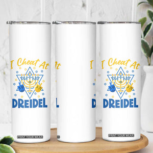 I Cheat At Dreidel Skinny Tumbler Funny Hanukkah Jewish Gift TS12 Print Your Wear
