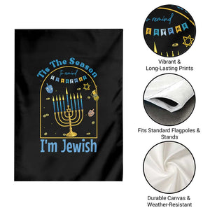 Funny Hanukkah Gift Garden Flag Tis The Season To Remind Everyone Im Jewish TS12 Print Your Wear