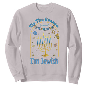 Funny Hanukkah Gift Sweatshirt Tis The Season To Remind Everyone Im Jewish TS12 Ice Gray Print Your Wear