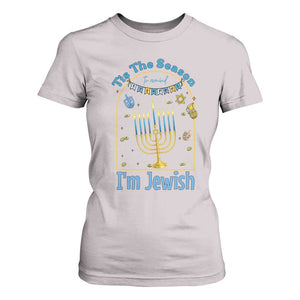Funny Hanukkah Gift T Shirt For Women Tis The Season To Remind Everyone Im Jewish TS12 Ice Gray Print Your Wear