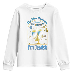 Funny Hanukkah Gift Youth Sweatshirt Tis The Season To Remind Everyone Im Jewish TS12 White Print Your Wear