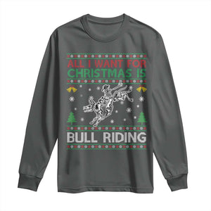 All I Want For Christmas Is Bull Riding Long Sleeve Shirt Skeleton Cowboy Ugly Sweater Gift TS12 Dark Heather Print Your Wear