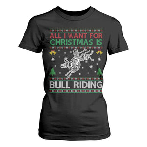 All I Want For Christmas Is Bull Riding T Shirt For Women Skeleton Cowboy Ugly Sweater Gift TS12 Black Print Your Wear