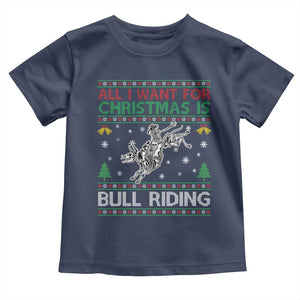 All I Want For Christmas Is Bull Riding Toddler T Shirt Skeleton Cowboy Ugly Sweater Gift TS12 Navy Print Your Wear