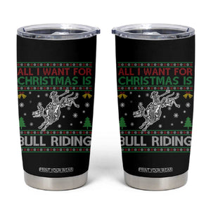 All I Want For Christmas Is Bull Riding Tumbler Cup Skeleton Cowboy Ugly Sweater Gift TS12 Black Print Your Wear
