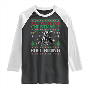 Western Bull Riding All I Want For Christmas Ugly Sweater Gift Raglan Shirt TS12 Black White Print Your Wear