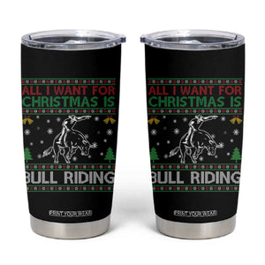 Western Bull Riding All I Want For Christmas Ugly Sweater Gift Tumbler Cup TS12 Black Print Your Wear