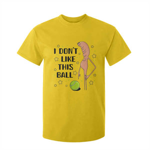 Funny Marcus The Worm Tennis Lover T Shirt For Kid I Do Not Like This Ball TS12 Daisy Print Your Wear