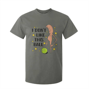 Funny Marcus The Worm Tennis Lover T Shirt For Kid I Do Not Like This Ball TS12 Military Green Print Your Wear