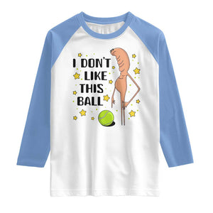 Funny Marcus The Worm Tennis Lover Raglan Shirt I Do Not Like This Ball TS12 White Carolina Blue Print Your Wear