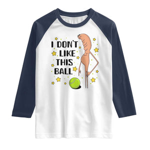 Funny Marcus The Worm Tennis Lover Raglan Shirt I Do Not Like This Ball TS12 White Navy Print Your Wear