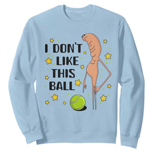 Funny Marcus The Worm Tennis Lover Sweatshirt I Do Not Like This Ball TS12 Light Blue Print Your Wear