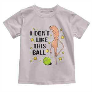 Funny Marcus The Worm Tennis Lover Toddler T Shirt I Do Not Like This Ball TS12 Ice Gray Print Your Wear