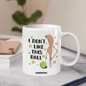 Funny Marcus The Worm Tennis Lover Coffee Mug I Do Not Like This Ball TS12 Print Your Wear