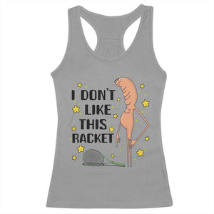 Funny Marcus The Worm Tennis Lover Racerback Tank Top I Do Not Like This Racket TS12 Sport Gray Print Your Wear