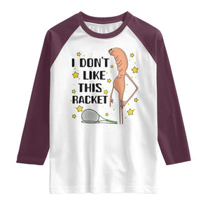 Funny Marcus The Worm Tennis Lover Raglan Shirt I Do Not Like This Racket TS12 White Maroon Print Your Wear