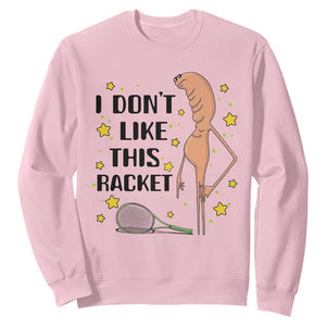 Funny Marcus The Worm Tennis Lover Sweatshirt I Do Not Like This Racket TS12 Light Pink Print Your Wear