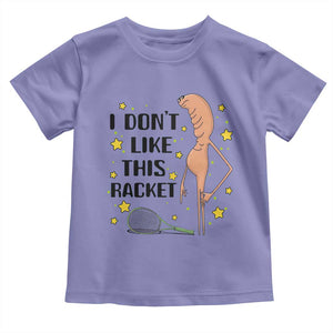 Funny Marcus The Worm Tennis Lover Toddler T Shirt I Do Not Like This Racket TS12 Violet Print Your Wear