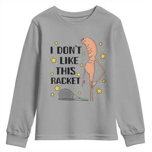 Funny Marcus The Worm Tennis Lover Youth Sweatshirt I Do Not Like This Racket TS12 Sport Gray Print Your Wear