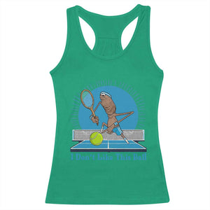I Do Not Like This Ball Racerback Tank Top Funny Marcus The Worm Tennis Meme TS12 Irish Green Print Your Wear