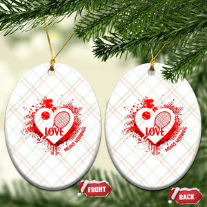 Love Means Nothing To A Tennis Player Ceramic Ornament Valentines Day Gift TS12 Print Your Wear