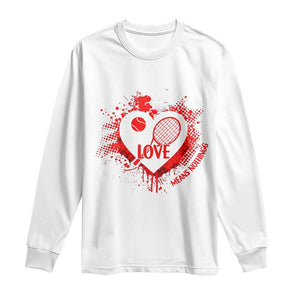 Love Means Nothing To A Tennis Player Long Sleeve Shirt Valentines Day Gift TS12 White Print Your Wear