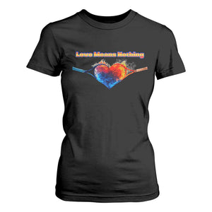 Love Means Nothing T Shirt For Women Valentines Day Gift TS12 Black Print Your Wear